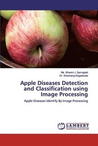 Apple Diseases Detection and Classification using Image Processing