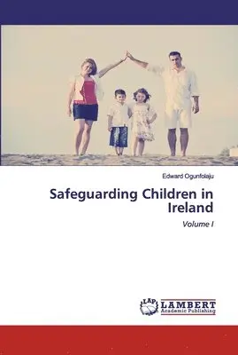 Edward Ogunfolaju - Safeguarding Children in Ireland, Häftad. Tillgänglighet: Lägg i varukorg