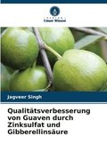 Qualittsverbesserung von Guaven durch Zinksulfat und Gibberellinsure