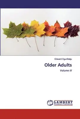 Edward Ogunfolaju - Older Adults, Häftad. Tillgänglighet: Lägg i varukorg