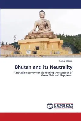Kemal Yildirim - Bhutan and its Neutrality, Häftad. Tillgänglighet: Lägg i varukorg
