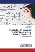 Properties of Complex Numbers and Simple Integration over R