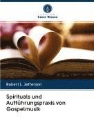 Robert L. Jefferson - Spirituals und Aufführungspraxis von Gospelmusik, Häftad