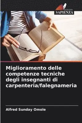 Alfred Sunday Omole - Miglioramento delle competenze tecniche degli insegnanti di carpenteria/falegnameria, Häftad. Tillgänglighet: Lägg i varukorg