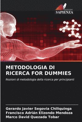 Gerardo Javier Segovia Chiliquinga, Francisco Adrián Elizondo Mendoza, Marco David Quezada Tobar - Metodologia Di Ricerca for Dummies, Häftad