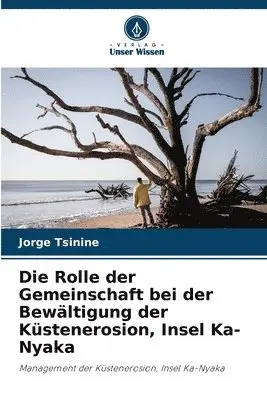 Jorge Tsinine - Rolle der Gemeinschaft bei der Bewältigung der Küstenerosion, Insel Ka-Nyaka, Häftad. Tillgänglighet: Lägg i varukorg