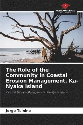 Jorge Tsinine - Role of the Community in Coastal Erosion Management, Ka-Nyaka Island, Häftad. Tillgänglighet: Lägg i varukorg