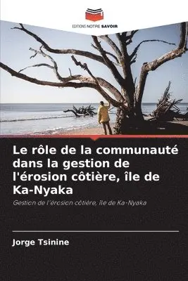 Jorge Tsinine - rôle de la communauté dans la gestion de l'érosion côtière, île de Ka-Nyaka, Häftad. Tillgänglighet: Lägg i varukorg