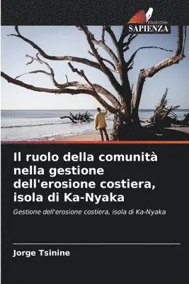 Jorge Tsinine - ruolo della comunità nella gestione dell'erosione costiera, isola di Ka-Nyaka, Häftad. Tillgänglighet: Lägg i varukorg