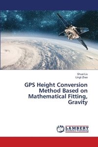 GPS Height Conversion Method Based on Mathematical Fitting, Gravity