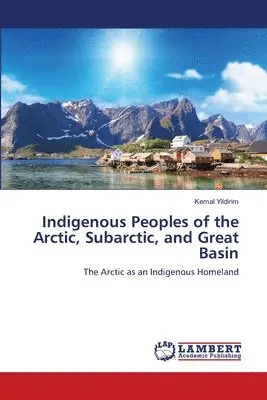Kemal Yildirim - Indigenous Peoples of the Arctic, Subarctic, and Great Basin, Häftad. Tillgänglighet: Lägg i varukorg