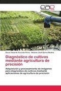 Diagnostico de cultivos mediante agricultura de precision