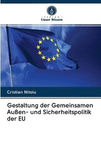 Gestaltung der Gemeinsamen Auen- und Sicherheitspolitik der EU