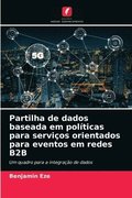 Partilha de dados baseada em polticas para servios orientados para eventos em redes B2B