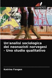 Un'analisi sociologica dei neonazisti norvegesi - Uno studio qualitativo