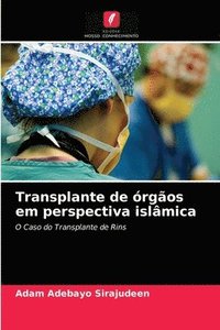 Transplante de orgaos em perspectiva islamica