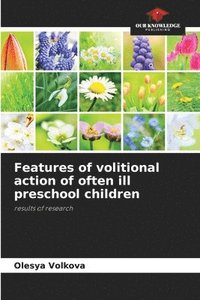 Features of volitional action of often ill preschool children