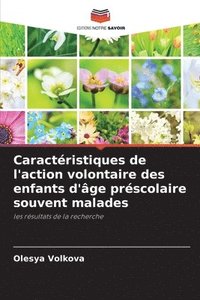 Caractéristiques de l'action volontaire des enfants d'âge préscolaire souvent malades