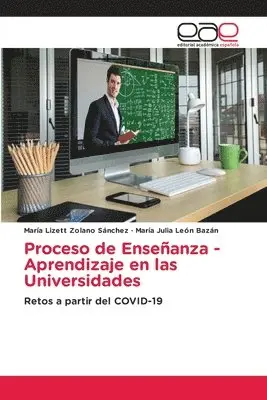 María Lizett Zolano Sánchez, María Julia León Bazán - Proceso de Enseñanza - Aprendizaje en las Universidades, Häftad. Tillgänglighet: Lägg i varukorg
