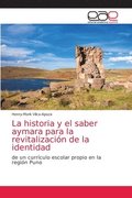 historia y el saber aymara para la revitalizaci�n de la identidad