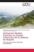 Utilizacion Modelo Camclay en Suelos Cohesivos de la Sabana de Bogota