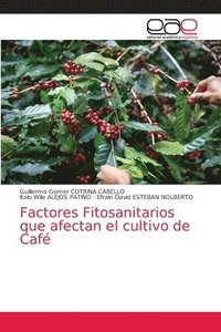 Factores Fitosanitarios que afectan el cultivo de Cafe