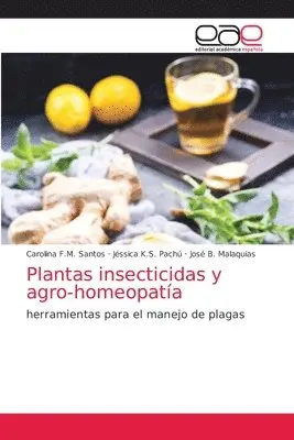 Carolina F M Santos, Jéssica K S Pachú, José B Malaquias - Plantas insecticidas y agro-homeopatía, Häftad. Tillgänglighet: Lägg i varukorg