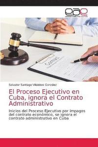 El Proceso Ejecutivo en Cuba, ignora el Contrato Administrativo