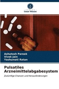 Pulsatiles Arzneimittelabgabesystem