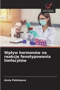 Wplyw hormonow na reakcj&#281; fenotypowania limfocytow