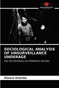 Sociological Analysis of Unsurveillance Underage