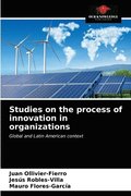 Studies on the process of innovation in organizations