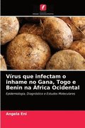 Vrus que infectam o inhame no Gana, Togo e Benin na frica Ocidental