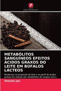 Metabolitos Sanguineos Efeitos Acidos Graxos Do Leite Em Bufalos Lacteos