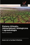 Zmiany klimatu, ro&#380;norodno&#347;c biologiczna i agroekologia