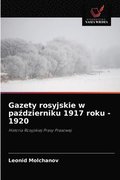 Gazety rosyjskie w pa&#378;dzierniku 1917 roku - 1920