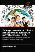 Zaanga&#380;owanie uczniow z zaburzeniami spektrum autystycznego - TEA