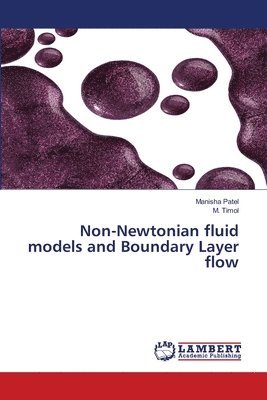 Manisha Patel, M Timol - Non-Newtonian fluid models and Boundary Layer flow, Häftad. Tillgänglighet: Lägg i varukorg