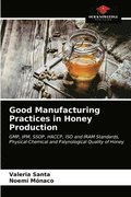 Good Manufacturing Practices in Honey Production
