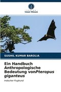 Ein Handbuch Anthropologische Bedeutung vonPteropus giganteus