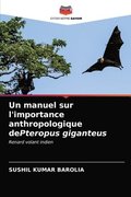 Un manuel sur l'importance anthropologique dePteropus giganteus