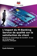 L'impact du M-Banking Service de qualit sur la satisfaction du client