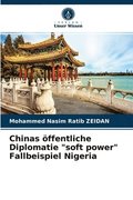 Chinas ffentliche Diplomatie &quot;soft power&quot; Fallbeispiel Nigeria