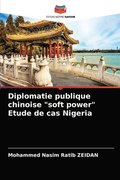 Diplomatie publique chinoise &quot;soft power&quot; Etude de cas Nigeria
