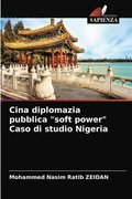 Cina diplomazia pubblica &quot;soft power&quot; Caso di studio Nigeria