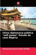 China diplomacia pblica &quot;soft power&quot; Estudo de caso Nigria