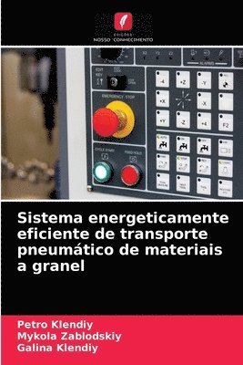Petro Klendiy, Mykola Zablodskiy, Galina Klendiy - Sistema energeticamente eficiente de transporte pneumático de materiais a granel, Häftad. Tillgänglighet: Lägg i varukorg