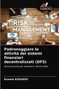 Padroneggiare le attivit dei sistemi finanziari decentralizzati (DFS)