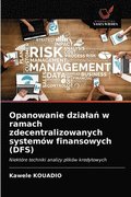 Opanowanie dziala&#324; w ramach zdecentralizowanych systemw finansowych (DFS)