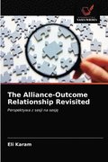 The Alliance-Outcome Relationship Revisited